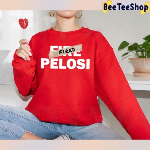 Nancy Pelosi Has Been Fired Trending Unisex T-Shirt