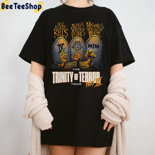 The Trinity Of Terror Tour Part III Ice Nine Kills Black Veil Brides Motionless In White 2022 Trending Unisex T-Shirt