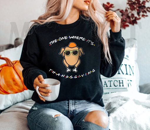 The One Where It’s Thanksgiving Friends Turkey Unisex Sweatshirt