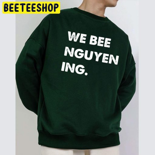 We Bee Nguyening Trending Unisex Sweatshirt