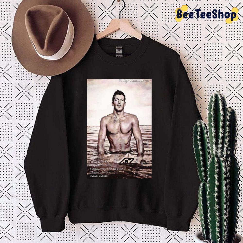 A Life Remembered Andy Irons Trending Unisex Sweatshirt