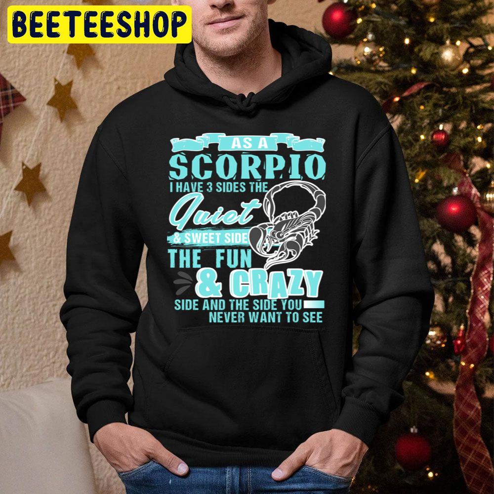 As A Scorpio I Have 3 Sides The Quiet Trending Unisex Hoodie