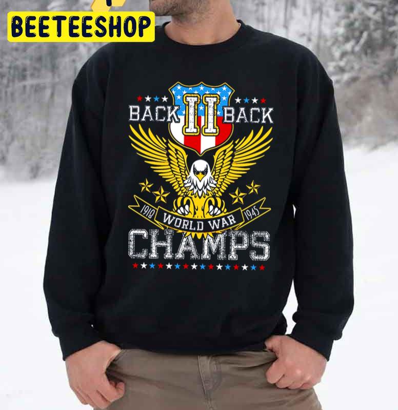 Back Ii Back World War Champs Trending Unisex Sweatshirt