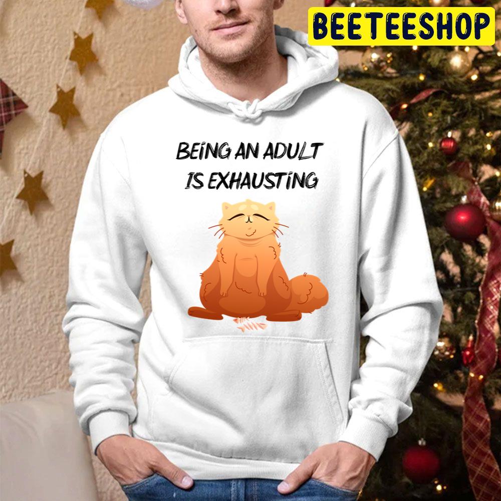 Being An Adult Is Exhausting Funny Cat Trending Unisex Hoodie