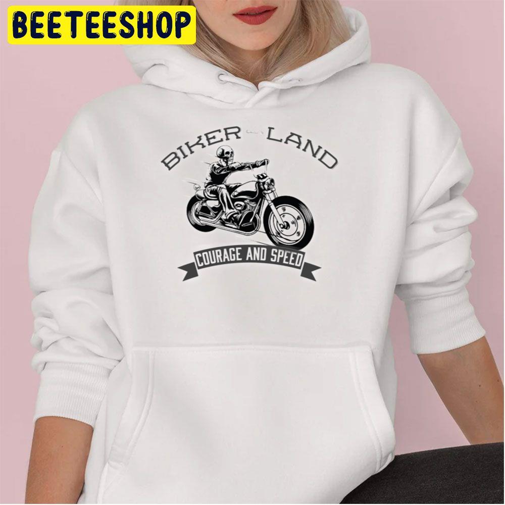 Biker Land Courage And Speed Trending Unisex Hoodie