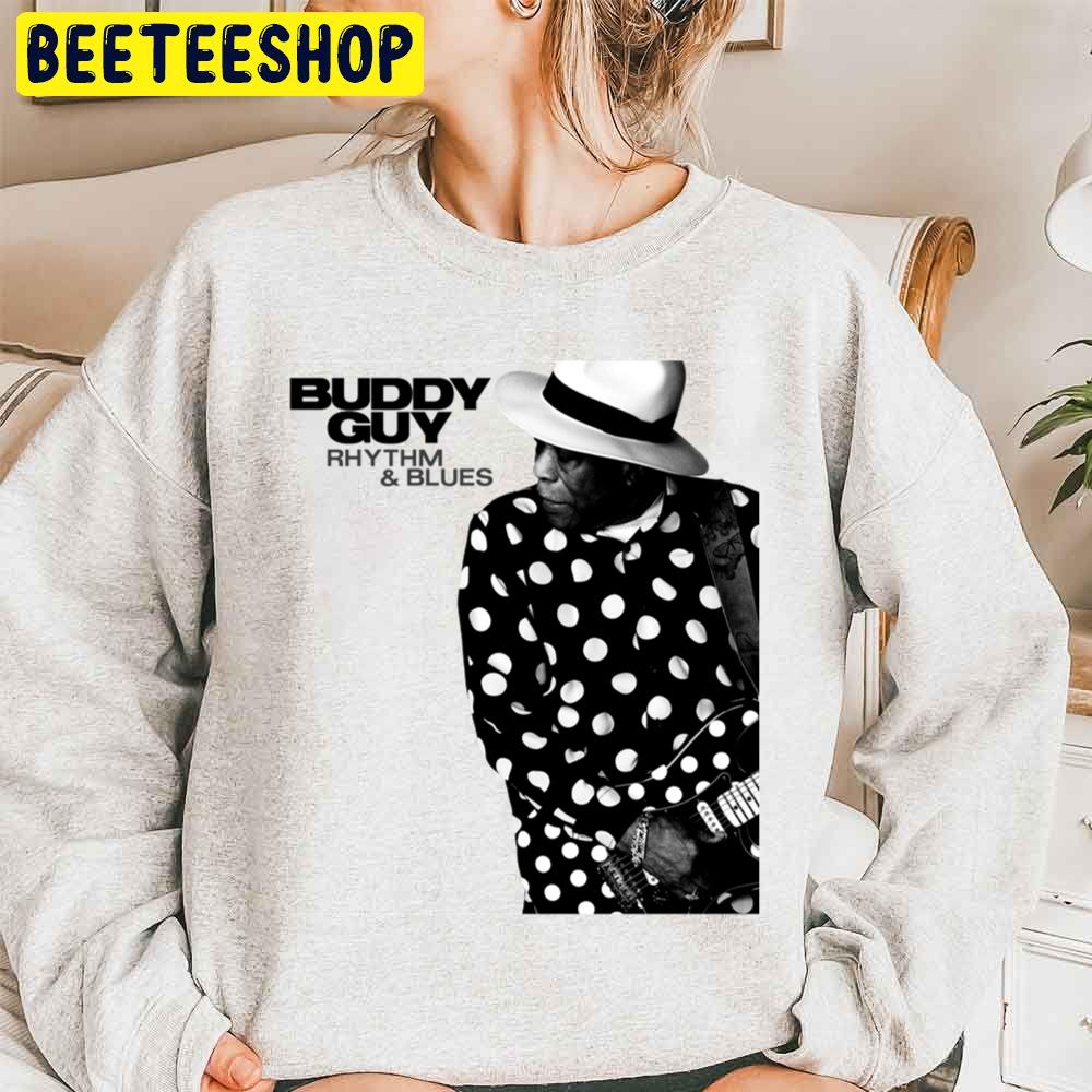 Buddy Guy Rhythm, Blues Trending Unisex Sweatshirt