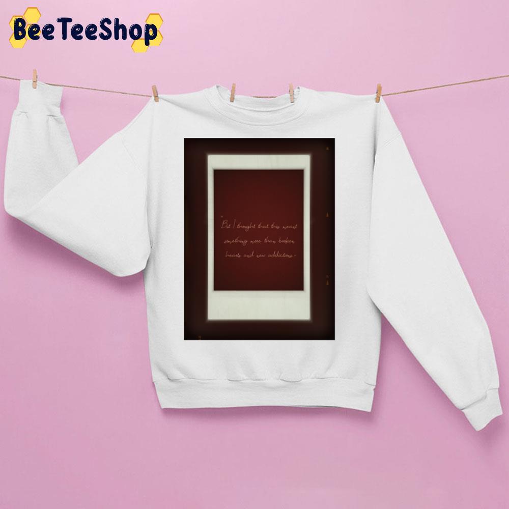 But I Thought That Thist Meant Something Move Than Broken Heart And Neu Addiction Death Cab Lyrics Trending Unisex Sweatshirt