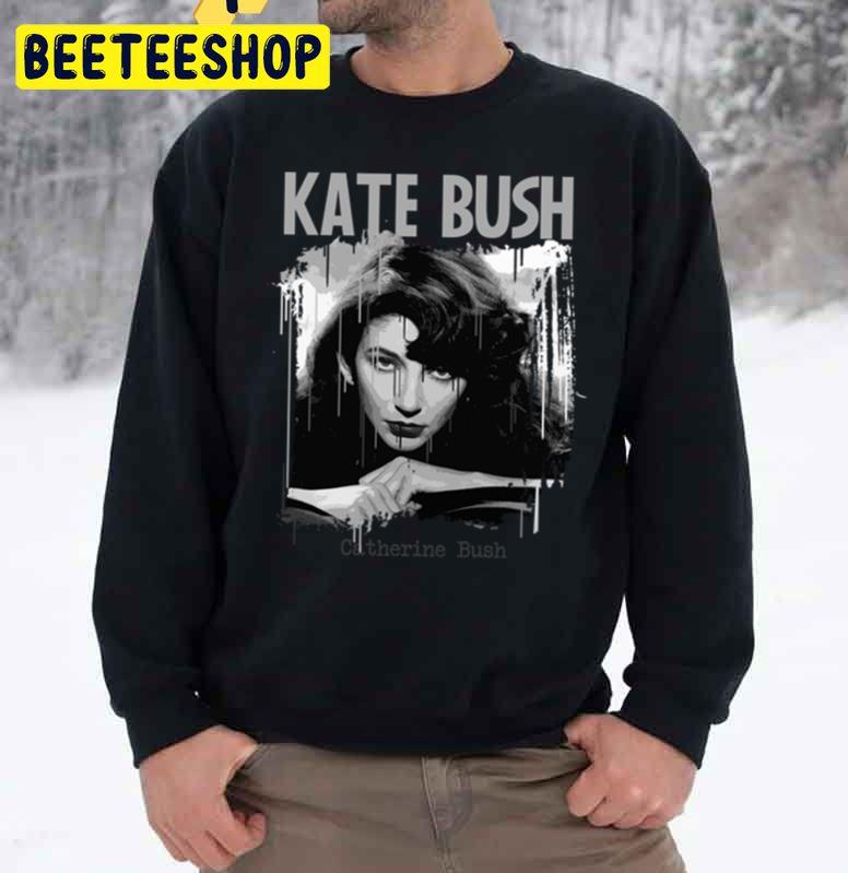 Catherine Bush Kate Bush Trending Unisex Sweatshirt