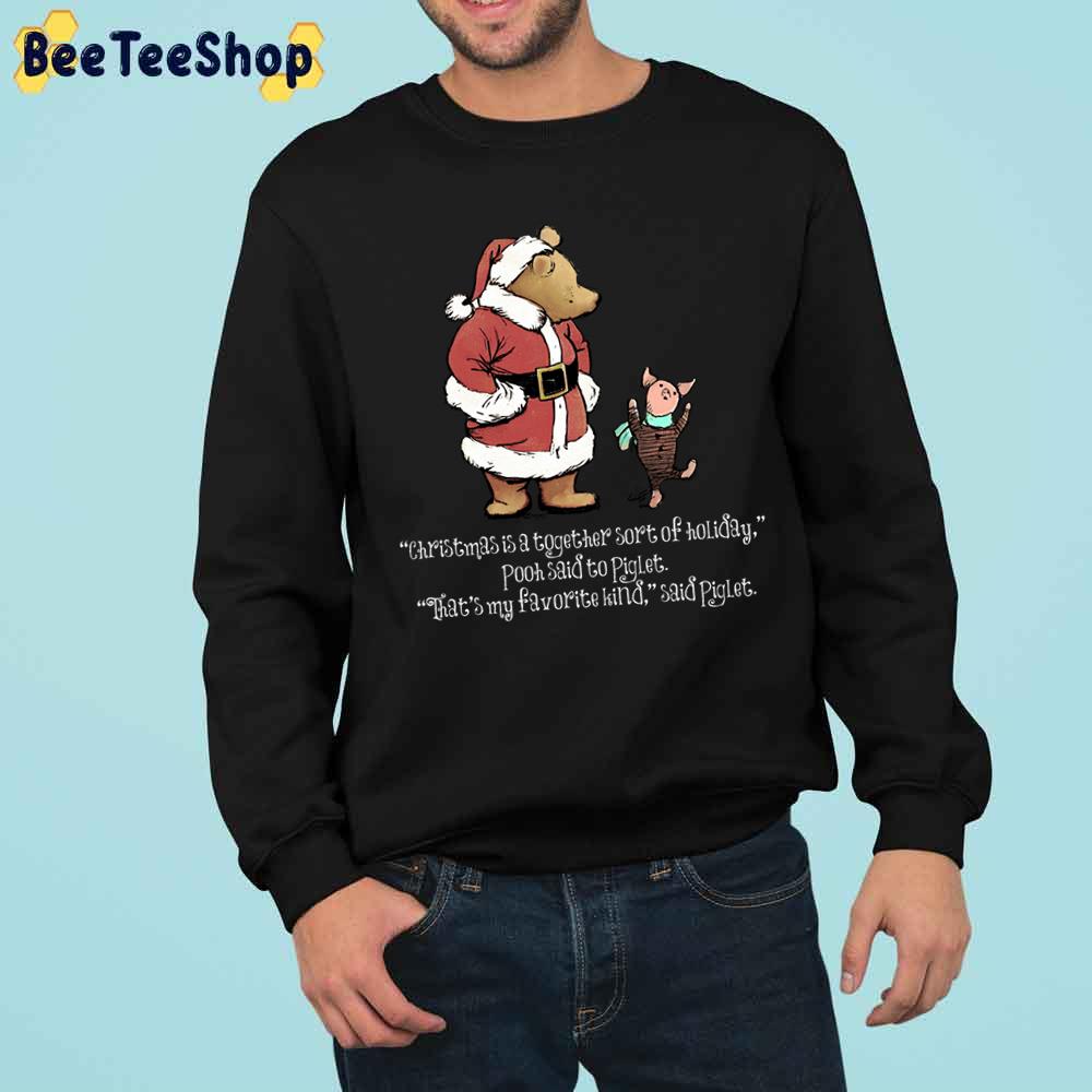 Christmas Is A Together Sort Of Holiday Winnie The Pooh Trending Unisex Sweatshirt