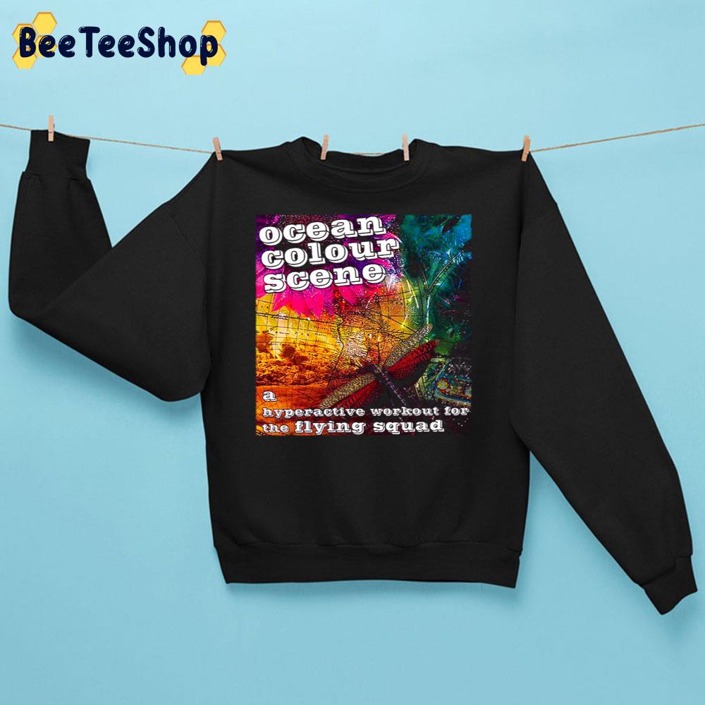 Close But No Cigar A Hyperactive Workout For The Flying Squad Ocean Colour Scene Rock Band Trending Unisex Sweatshirt