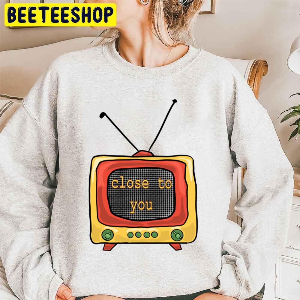 Close To You Dayglow Trending Unisex Sweatshirt