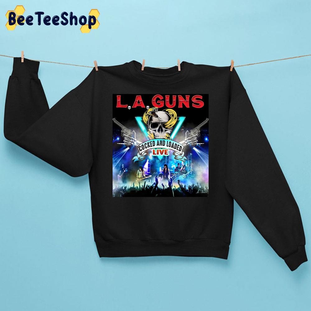 Cocked And Loaded Live L.A. La Guns 2022 Trending Unisex Sweatshirt