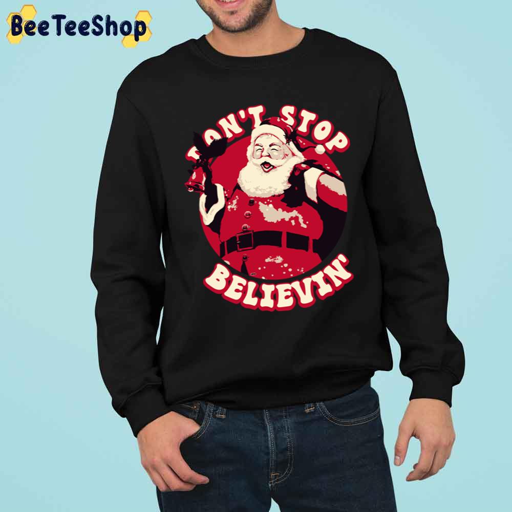 Don’t Stop Believing Santa Claus Christmas Trending Unisex Sweatshirt