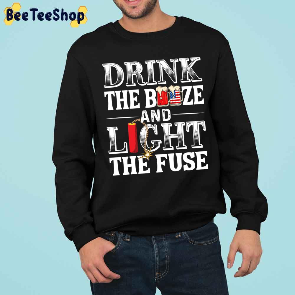 Drink The Booze And Light The Fuse Fourth Of July Trending Unisex Sweatshirt