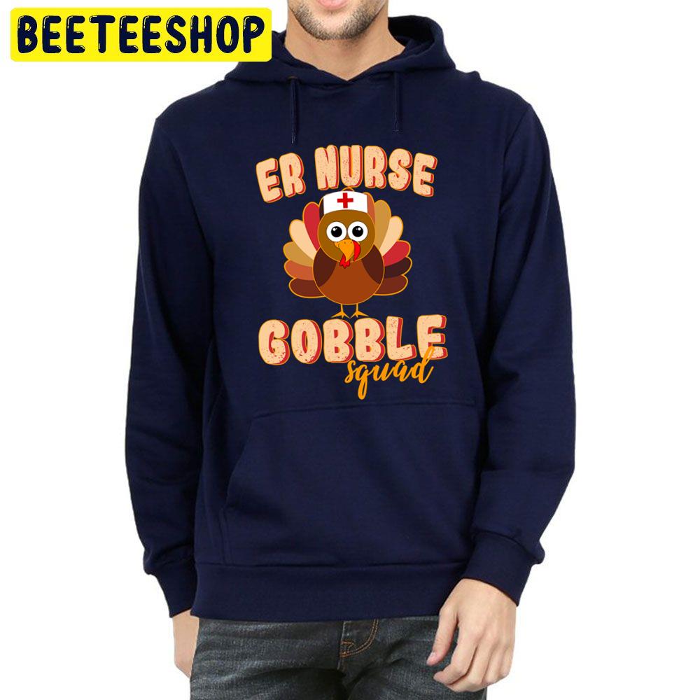 Er Nurse Gobble Squad Nurse Thanksgiving Day Trending Unisex Hoodie