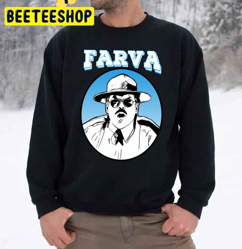 Farva Super Troopers Trending Unisex Sweatshirt