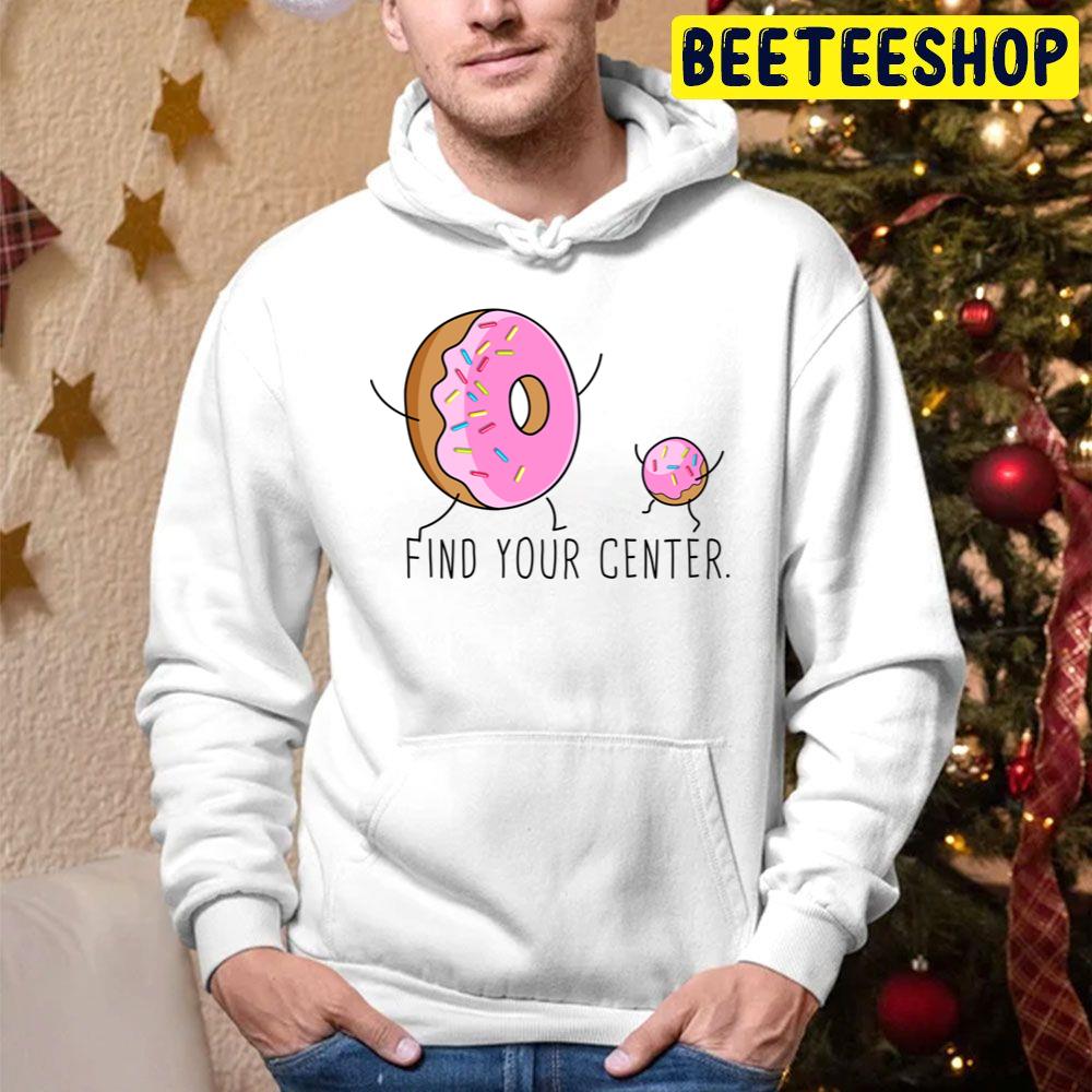 Find Your Donut Center Trending Unisex Hoodie