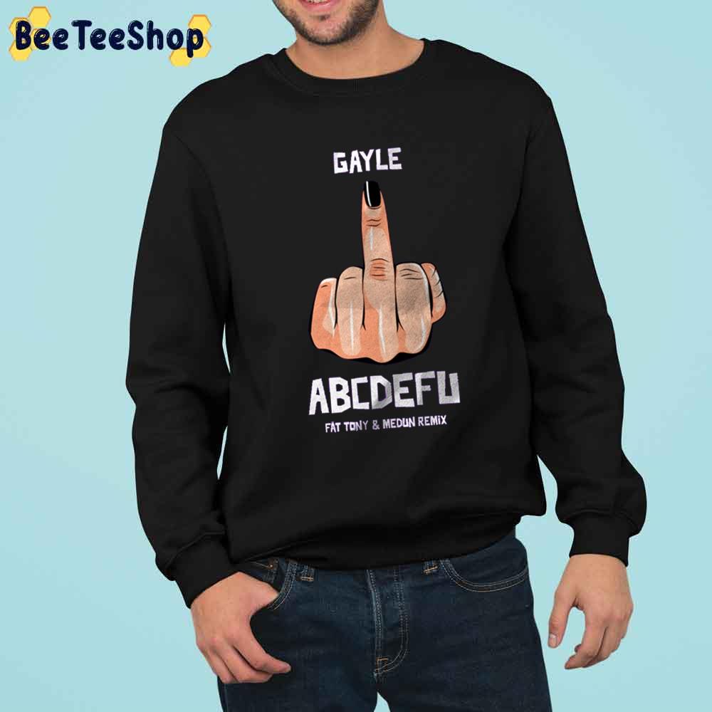 Fuck Abcdefu Gayle Trending Unisex Sweatshirt