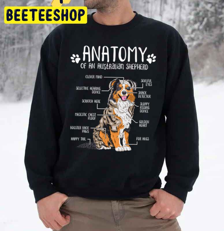 Funny Anatomy Australian Shepherd Dog Lover Aussie Trending Unisex Sweatshirt