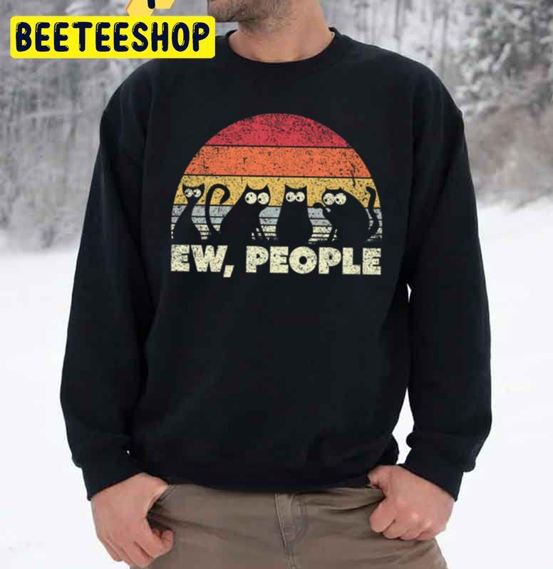 Funny Cat Retro Style Ew, People Trending Unisex Sweatshirt