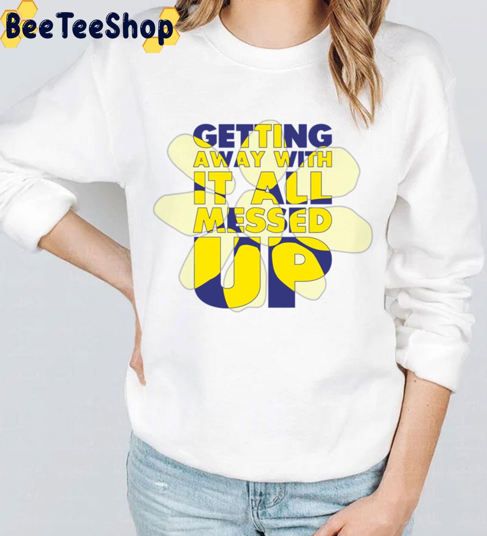 Getting Away With It All Messed Up Blue Yellow James Rock Band Trending Unisex Sweatshirt