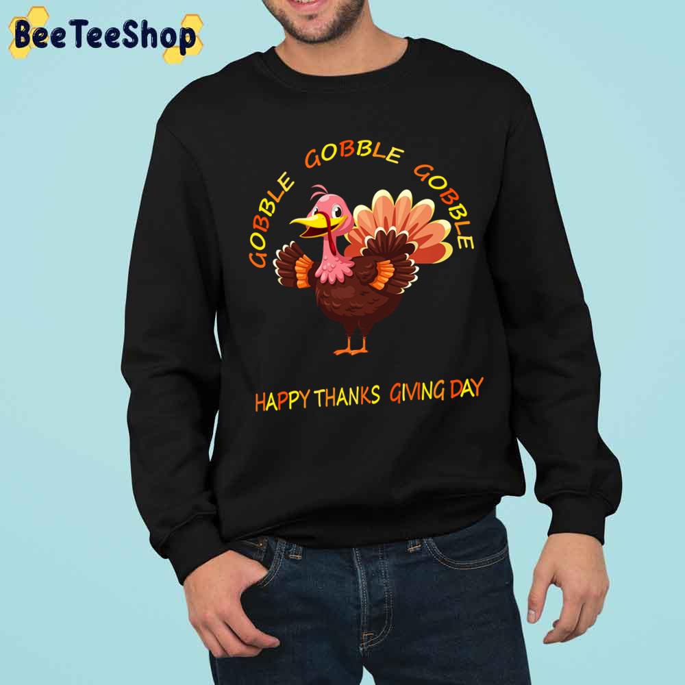 Gobble Gobble Gobble Turkey Happy Thanksgiving Day Trending Unisex Sweatshirt