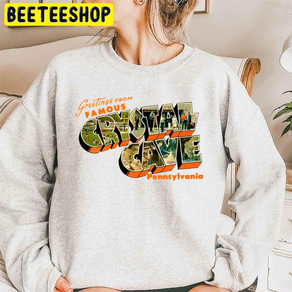 Greetings From Famous Crystal Cave, Pennsylvania Trending Unisex Sweatshirt