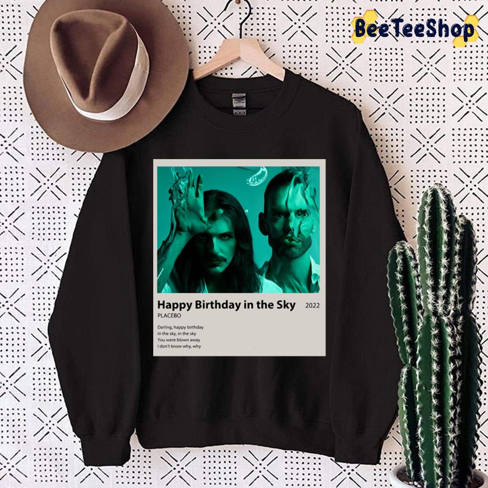 Happy Birthday In The Sky 2022 Poster Design Placebo Rock Band Music Trending Unisex Sweatshirt