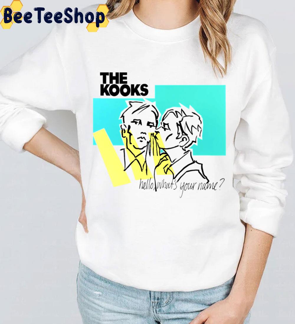 Hello Whats Your Name The Kooks Pop Rock Band Music Art Trending Unisex Sweatshirt