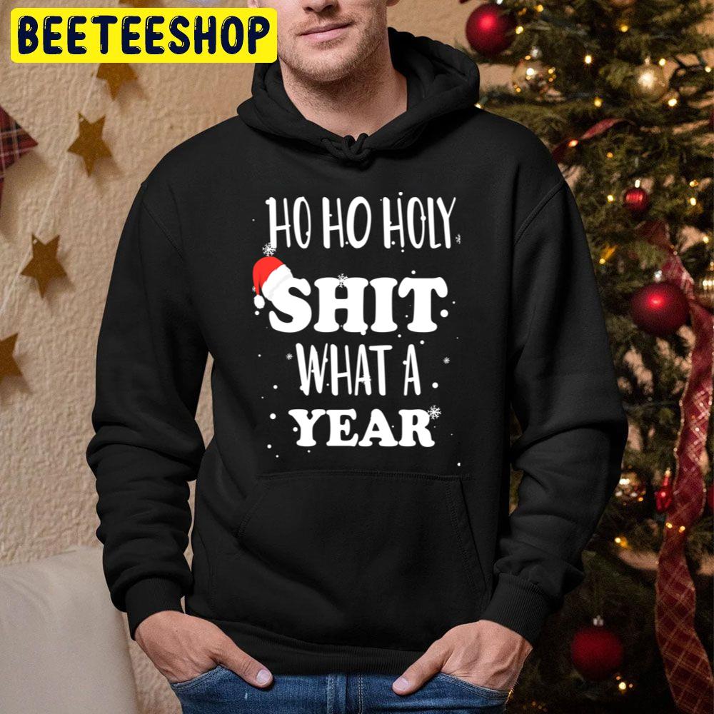 Ho Ho Holy Shit What A Year Funny Christmas Trending Unisex Hoodie