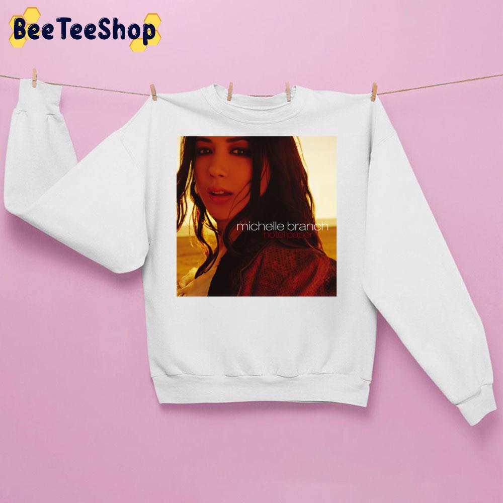 Hotel Paper Michelle Branch Trending Unisex Sweatshirt