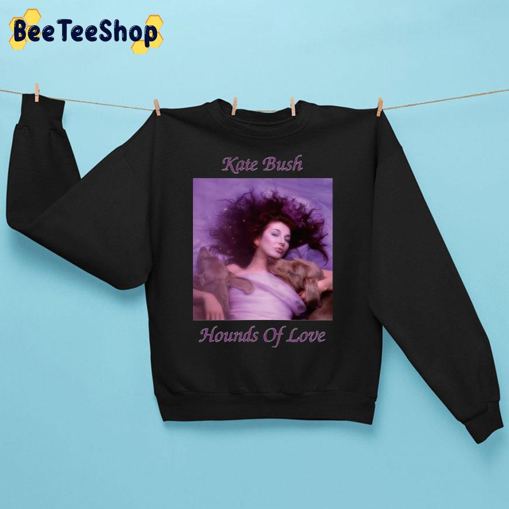 Hounds Of Love Kate Bush Trending Unisex Sweatshirt