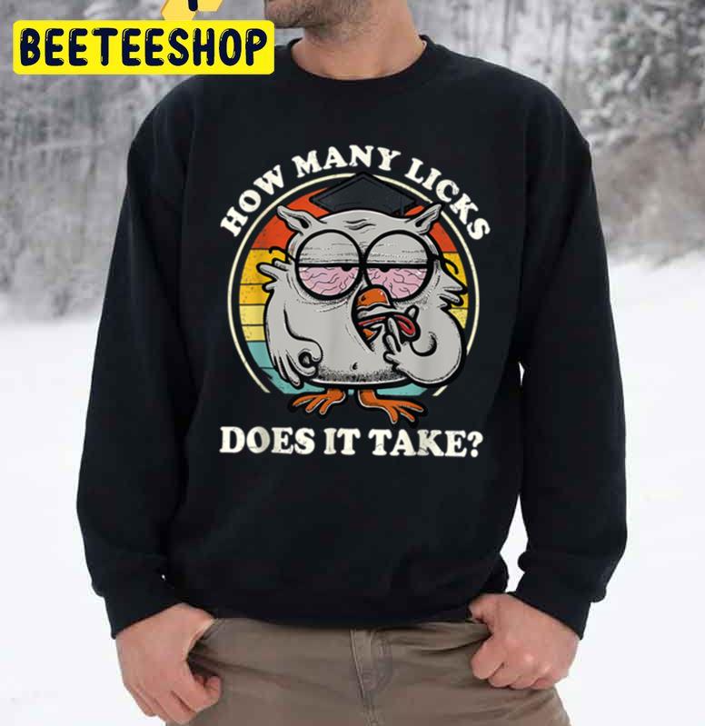 How Many Licks Does It Take Owl Trending Unisex Sweatshirt