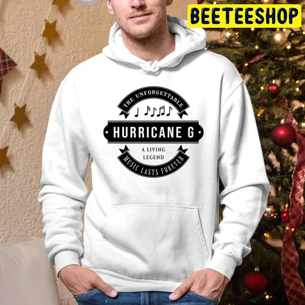 Hurricane G The Unforgettable A Living Legend Music Lasts Forever Trending Unisex Hoodie