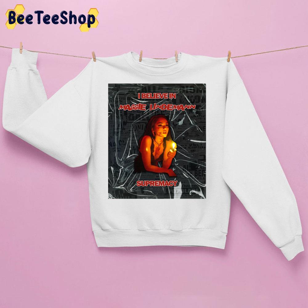 I Believe In Maggie Lindeman Suppermacy Trending Unisex Sweatshirt