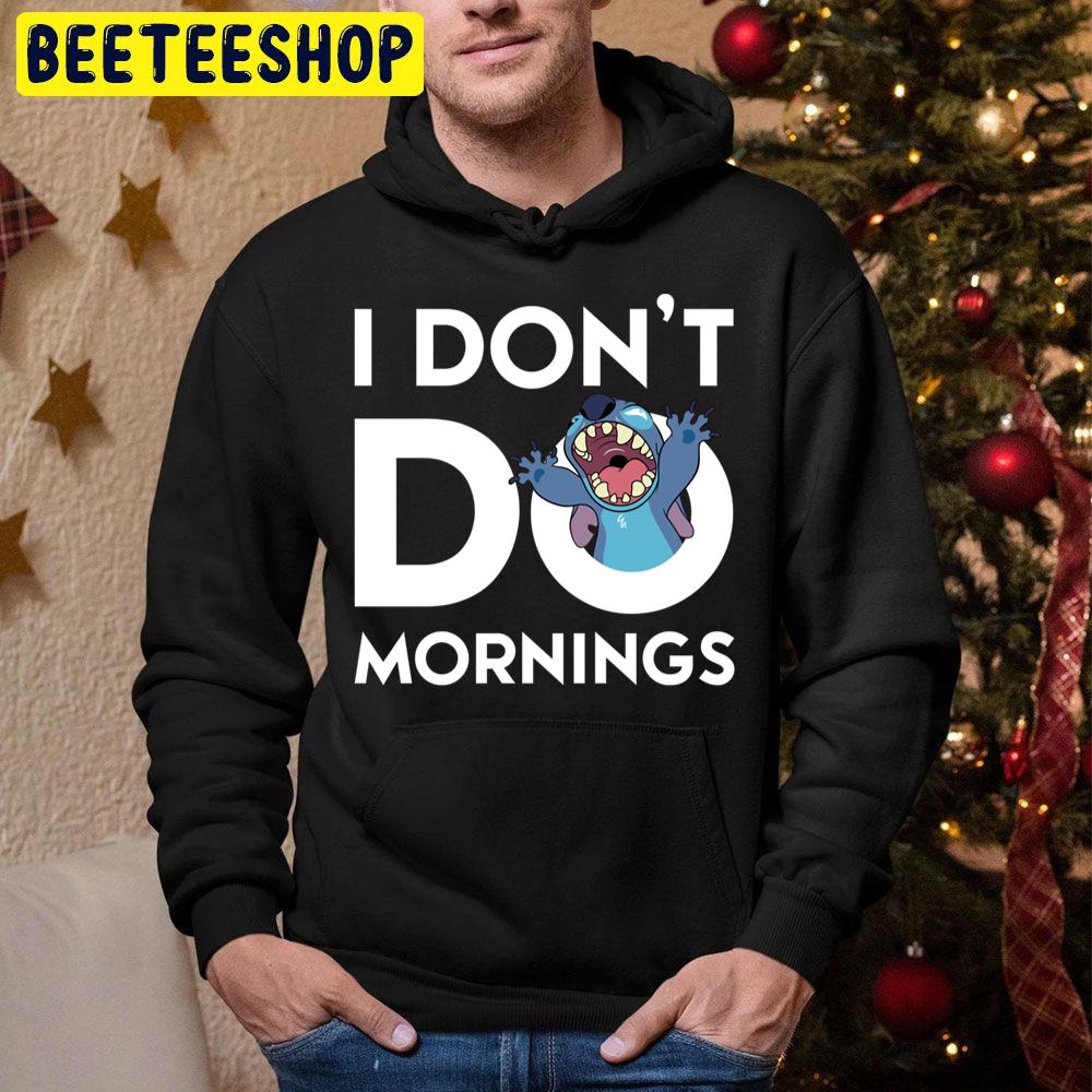 I Don’t Do Mornings Funny Stitch Trending Unisex Hoodie