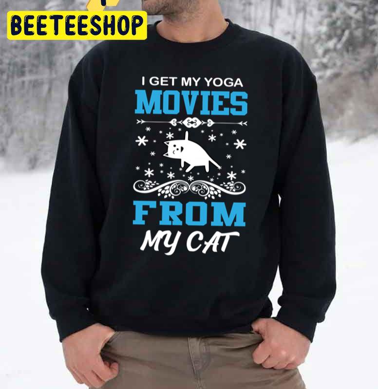 I Get My Yoga Movies From My Cat Trending Unisex Sweatshirt