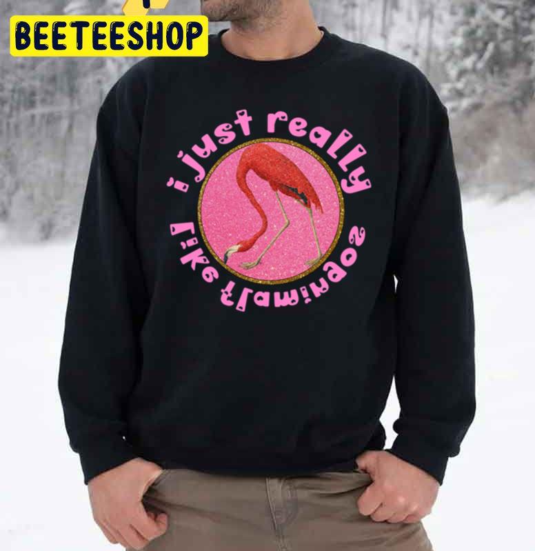 I Just Really Like Pink Flamingo Trending Unisex Sweatshirt