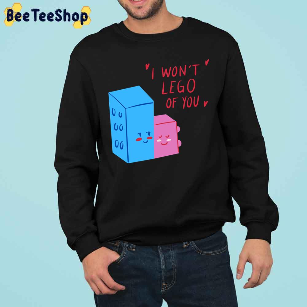 I Won’t Lego Of You Trending Unisex Sweatshirt