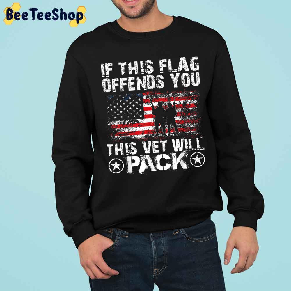 If This Flag Offends You This Vet Will Help You Pack Trending Unisex Sweatshirt