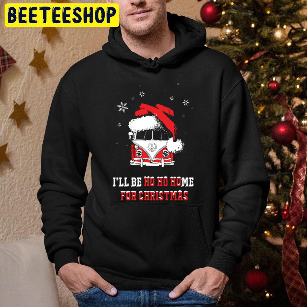 I’ll Be Ho Ho Home For Christmas Trending Unisex Hoodie