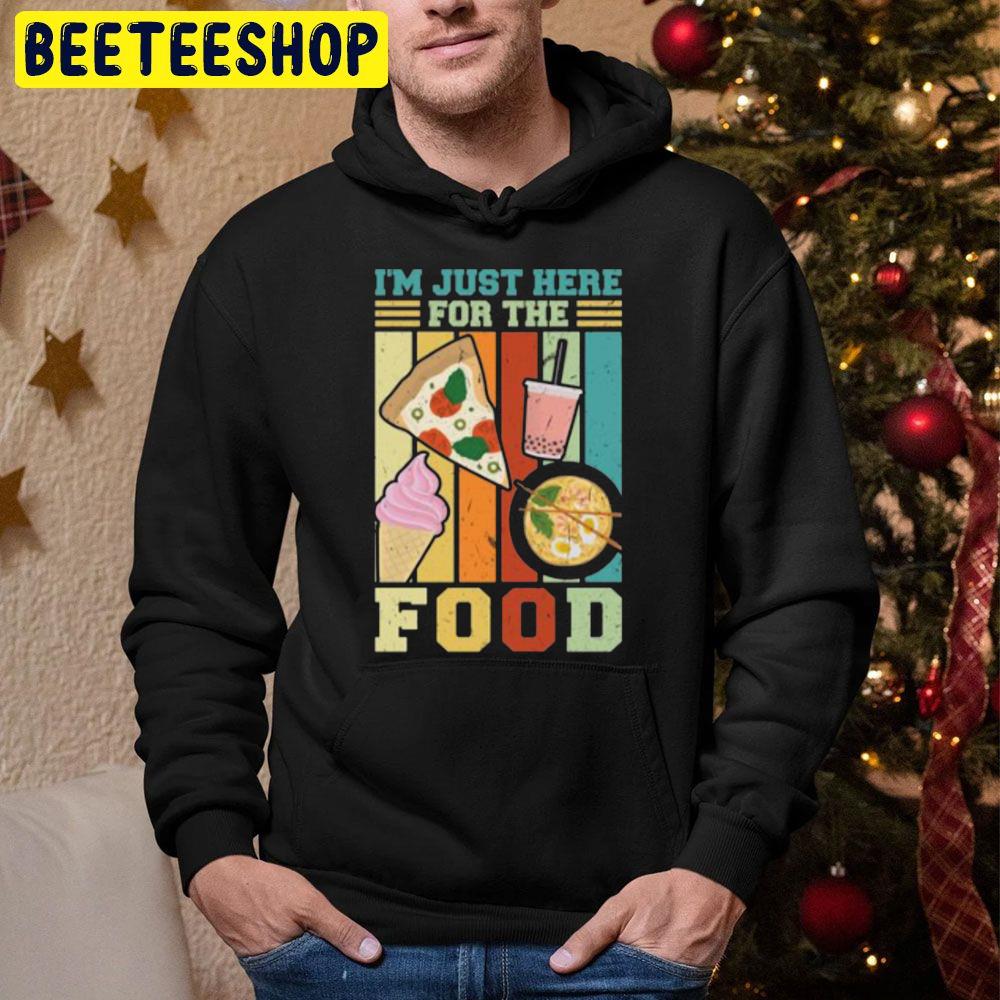 I’m Just Here For The Food Trending Unisex Hoodie