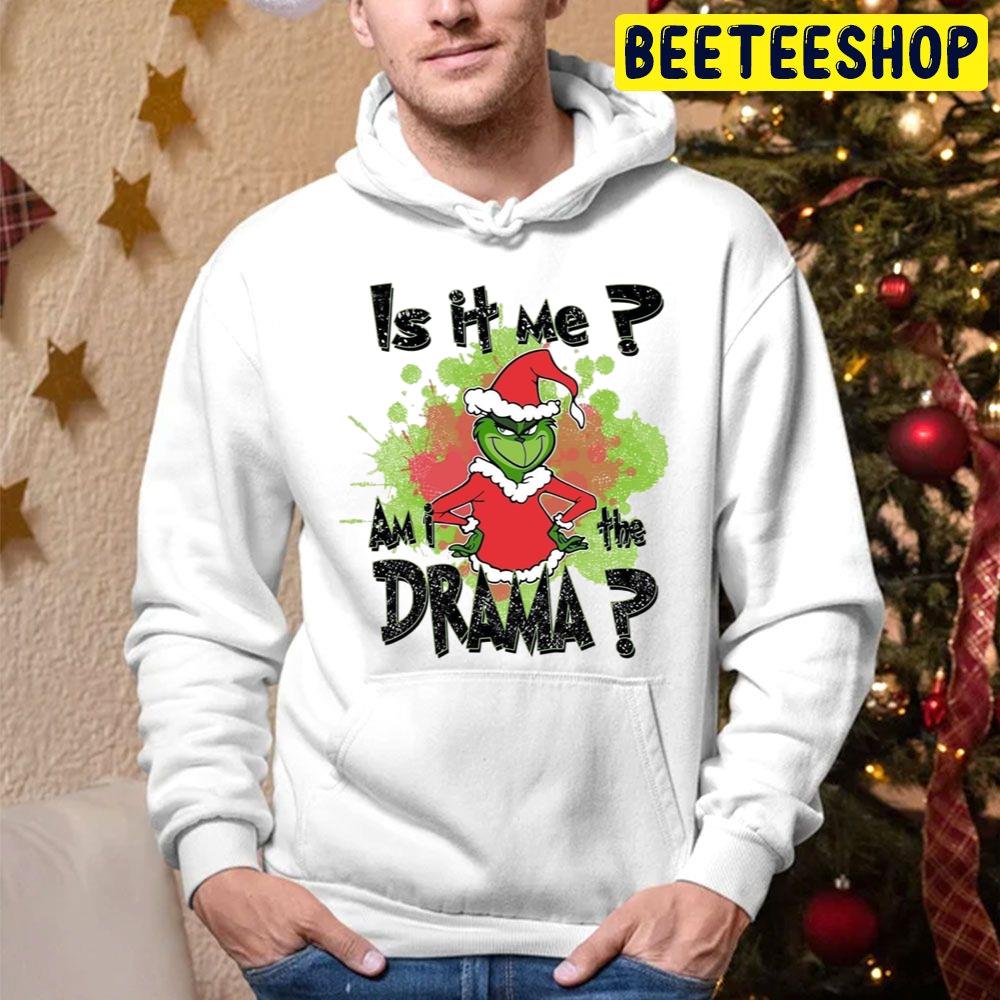 Is It Me Am I The Drame Grinch Christmas Trending Unisex Hoodie