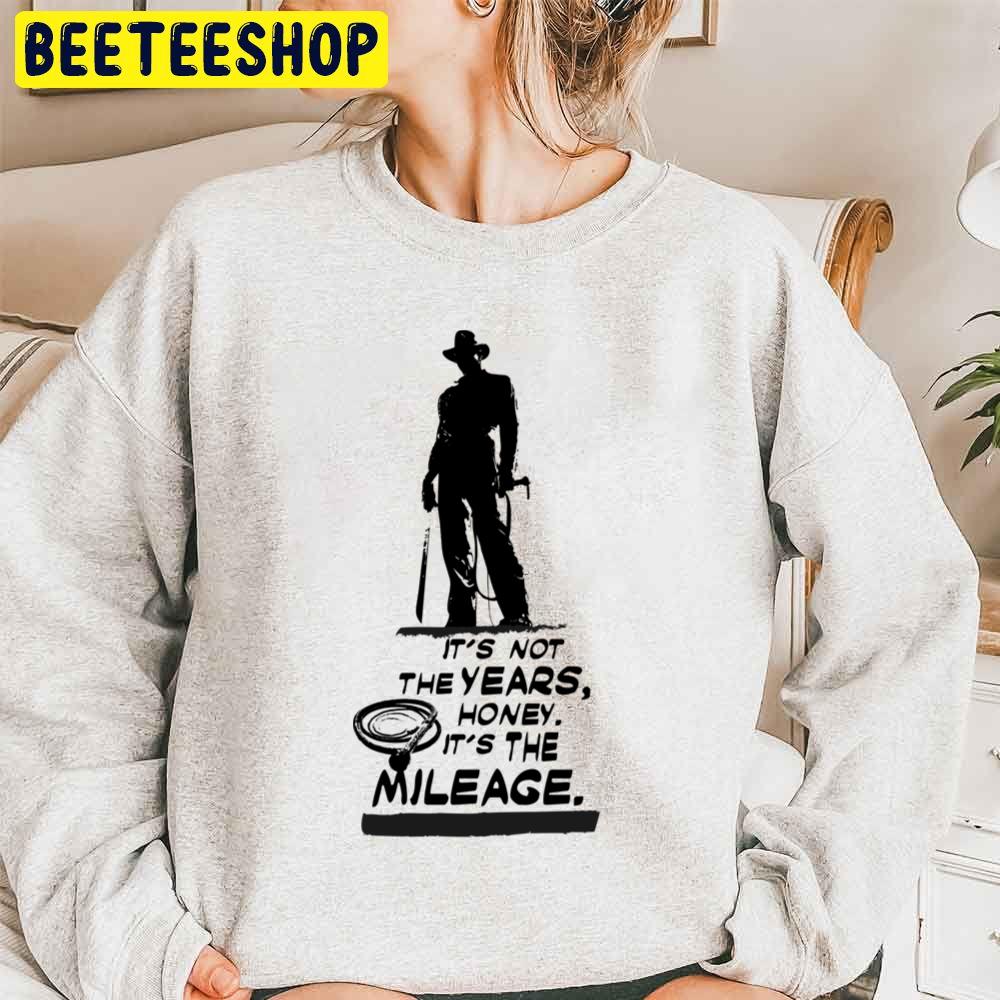 It’s Not The Years Honey It’s The Mileage Trending Unisex Sweatshirt