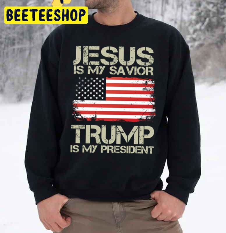 Jesus Is My Savior Trump Is My President Trending Unisex Sweatshirt