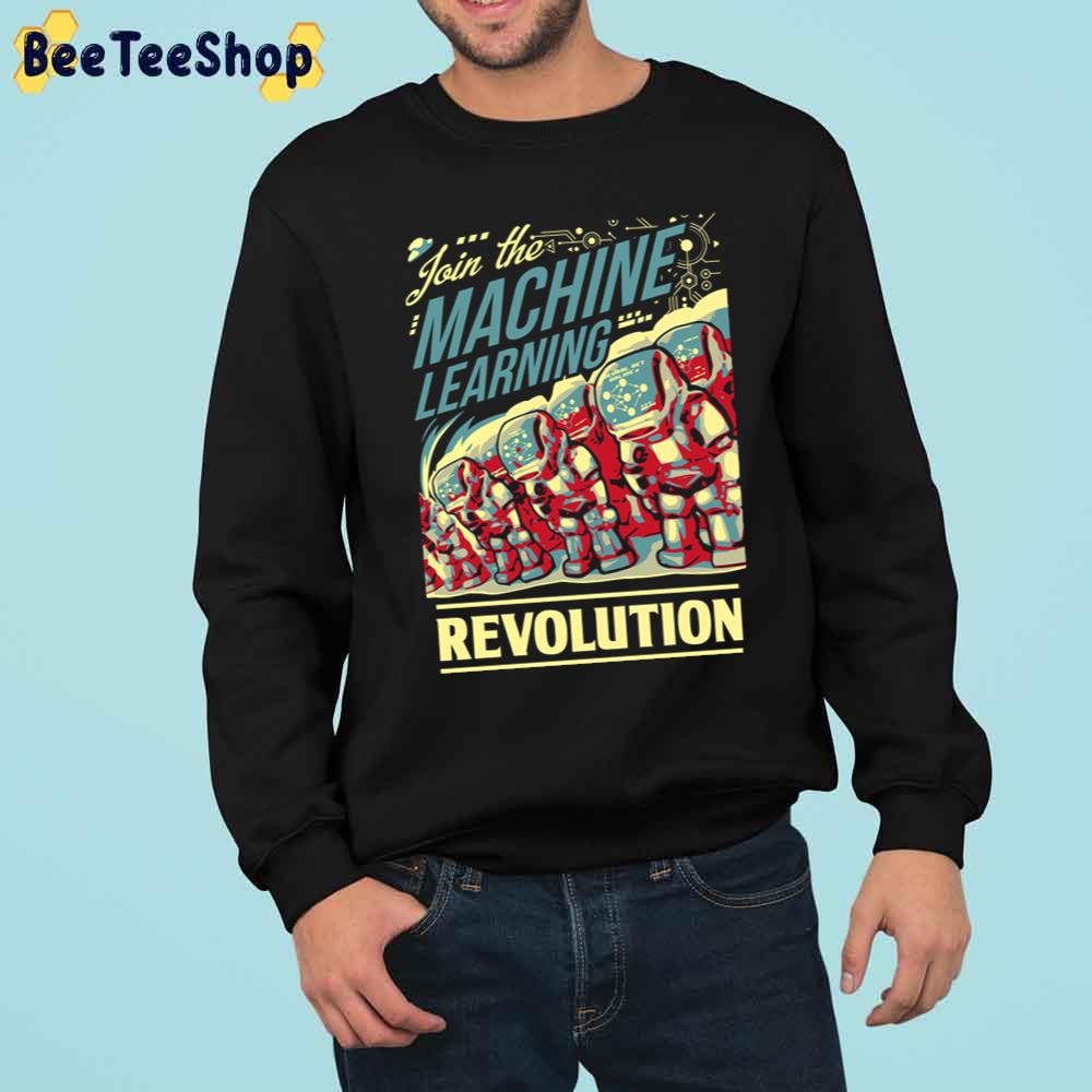 Join The Machine Learning Revolution Trending Unisex Sweatshirt