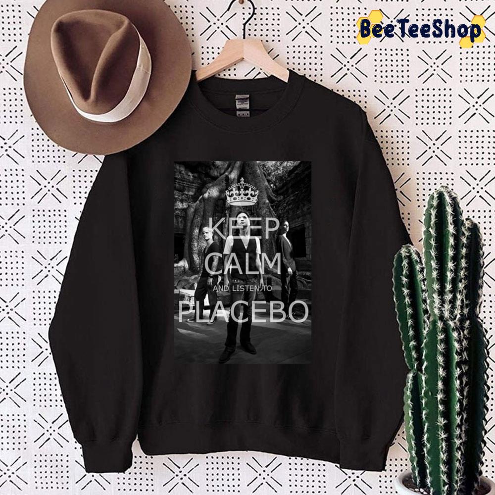 Keep Calm And Listen To Placebo Rock Band Trending Unisex Sweatshirt