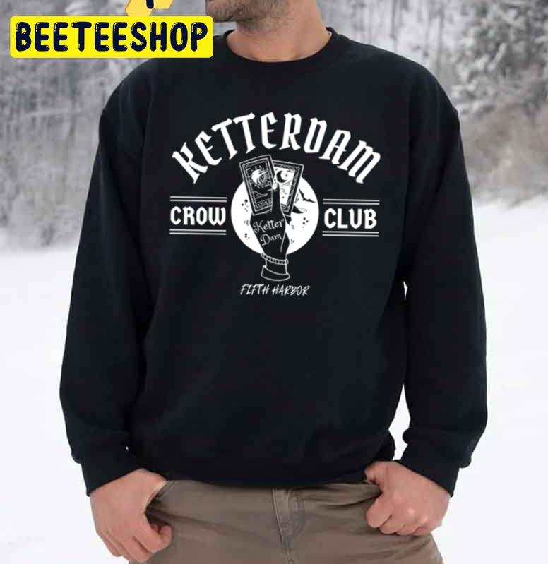 Ketterdam Crow Club Trending Unisex Sweatshirt