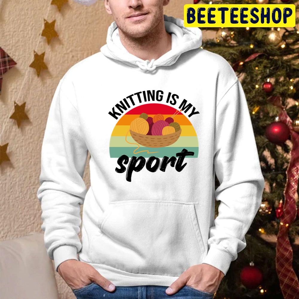 Knitting Is My Sport Vintage Trending Unisex Hoodie