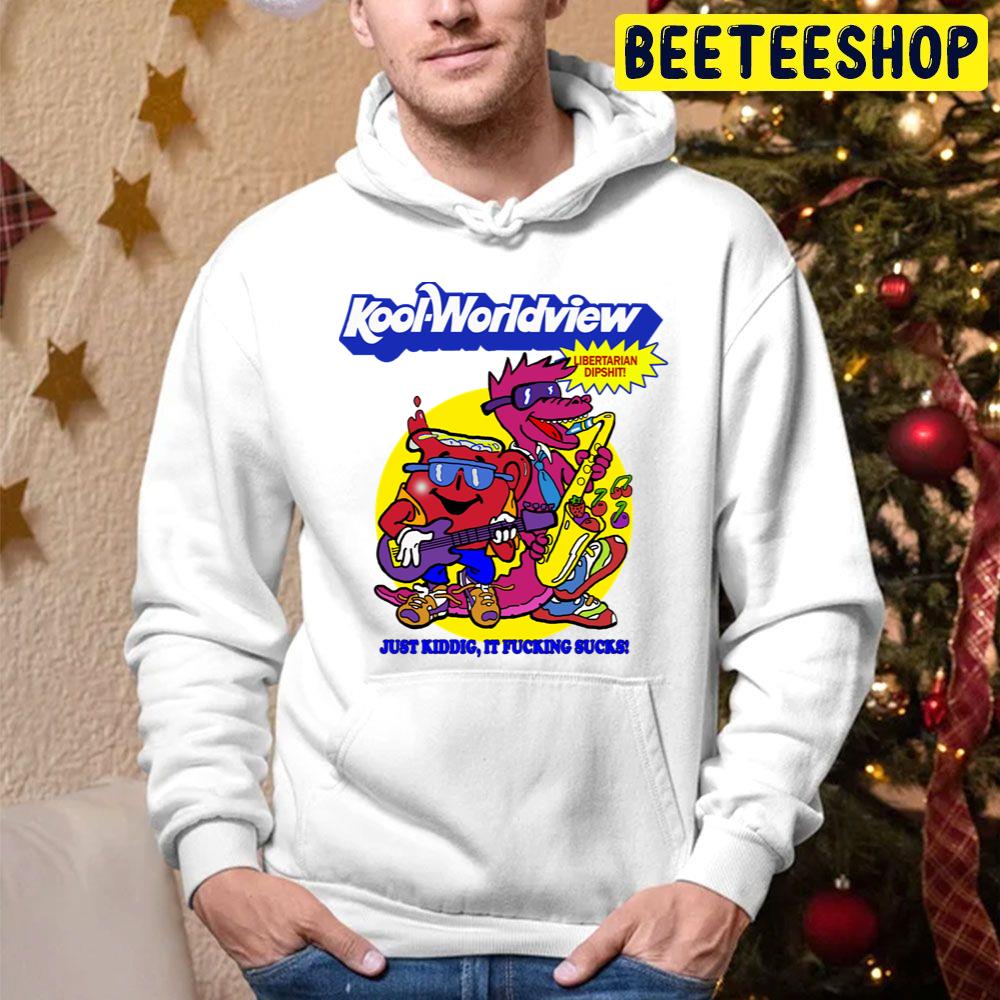 Kool Worldview Just Kiddig It Fucking Sucks Trending Unisex Hoodie